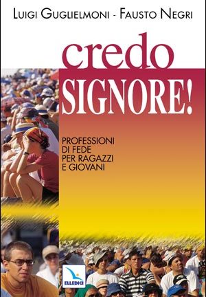 Credo, Signore!