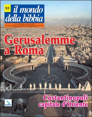 Gerusalemme a Roma - Costantinopoli capitale d'Oriente