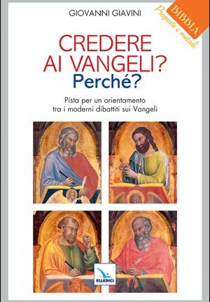 Credere ai Vangeli? Perché?