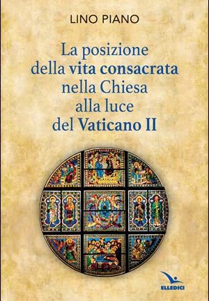 LaPosizione della vita consacrata nella Chiesa alla luce del Vaticano II