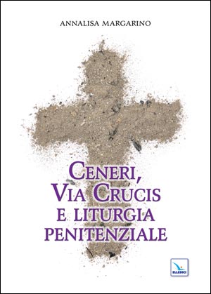Ceneri, Via Crucis e liturgia penitenziale