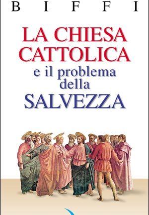 La Chiesa Cattolica e il problema della salvezza