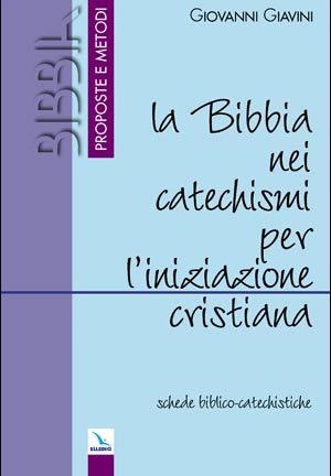 La Bibbia nei catechismi per l'iniziazione cristiana