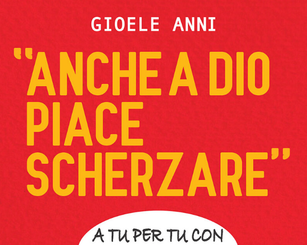 Recensione del libro “Anche a Dio piace scherzare” di Gioele Anni